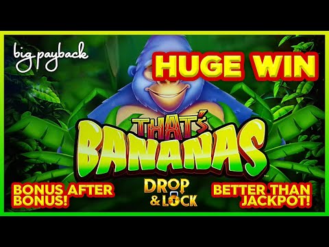 BETTER THAN JACKPOT! Drop & Lock That's Bananas Slot - HUGE WIN SESSION!