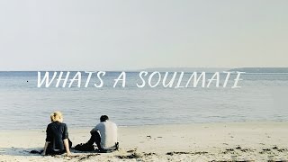 Whats a soulmate | Nathan & Audrey