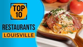 Top 10 Best Restaurants in Louisville