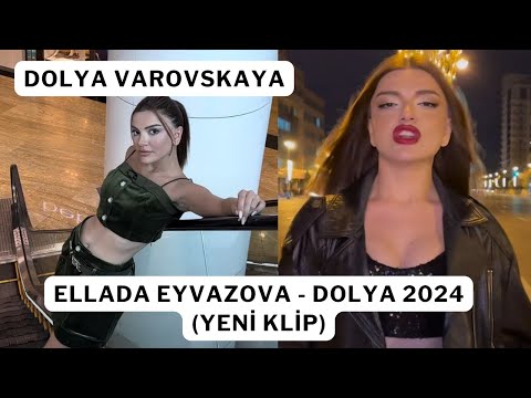 ELLADA EYVAZOVA - DOLYA 2024 (Yeni Klip)