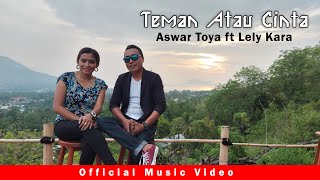 Download lagu TERBARU 2020 / LAGU BIKIN BAPER / ASWAR TOYA ft LELY KARA - TEMAN ATAU CINTA mp3