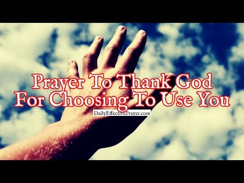 Prayer To Thank God For Choosing To Use You | Daily Christian Prayer Video