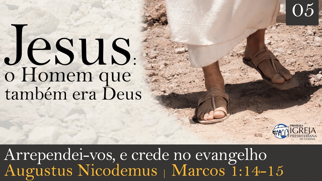 Arrependei-vos, e crede no Evangelho | Rev. Augustus Nicodemus