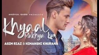 KHYAAL RAKHYA KAR   Asim Riaz &amp; Himanshi Khurana   Preetinder   Anshul Garg   Latest Punjabi Song