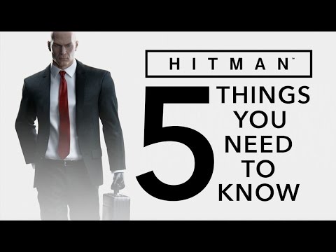 HITMAN (2016) - 5 Things You NEED To Know