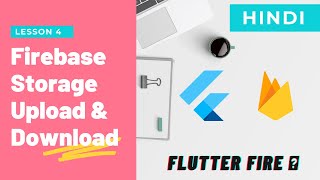 [Hindi] Flutter w Firebase: Storage, Uploading & Downloading Files | Lecture 4