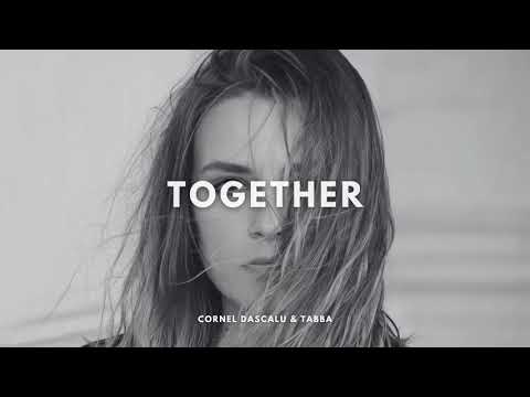 Cornel Dascalu & Tabba - Together