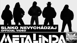 METALINDA - Slnko nevychádzaj ORIGINÁL VIDEO(OfficialMETALINDA)