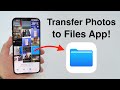 How To Transfer Photos And Videos To The Files App Free Up IPhone Storage