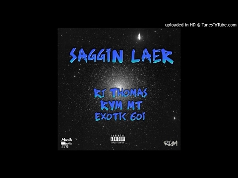 Rj Thomas x Rym Mt x Exotic Boi - Saggin Laer