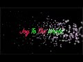 Joy To The World - Yancy (CCK Motions)