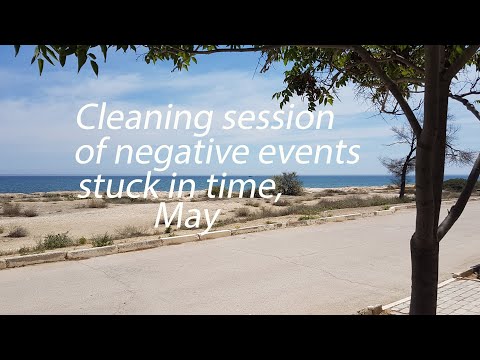 Cleaning session of negative events stuck in time, May