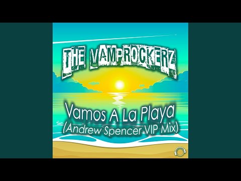 Vamos A La Playa (Andrew Spencer Extended VIP Mix)