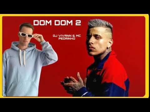 DOM DOM DOM 2 - MC PEDRINHO DOM DOM 2- TIK TOK  (( DJ VIVAN ))