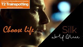 Wolf Alice - Silk | Choose Life - Ewan McGregor | Trainspotting 2