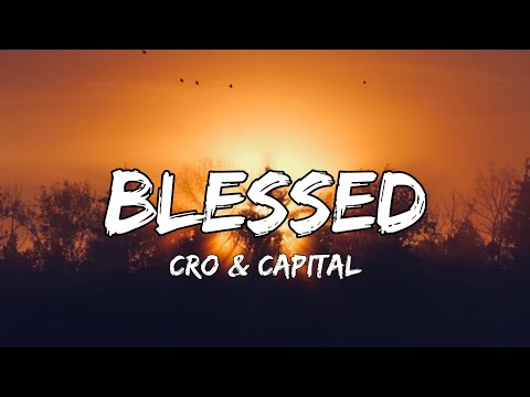 Cro & Capital Bra - Blessed (Lyrics)