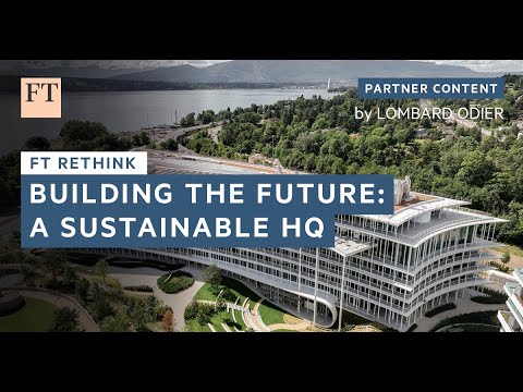 Building the Future: A Sustainable HQ | FT Rethink