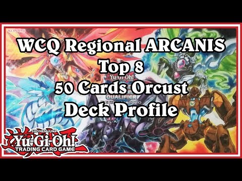 WCQ Regional ARCANIS - Top8 50-Cards Orcust Deck Profile
