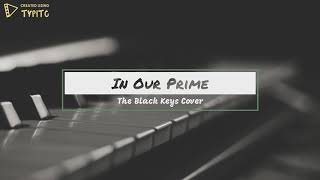 In Our Prime - The Black Keys Cover