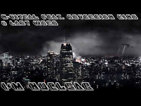 N-Vitral Feat. Sovereign King & Last Word - I'm Nuclear