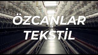 ÖZCANLAR TEKSTİL SANAYİ VE TİCARET A.Ş.