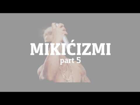 MIKIČIZMI PART 5