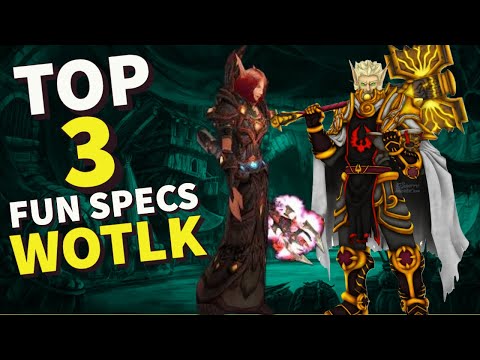 Most fun OVERALL specs in WOTLK Classic