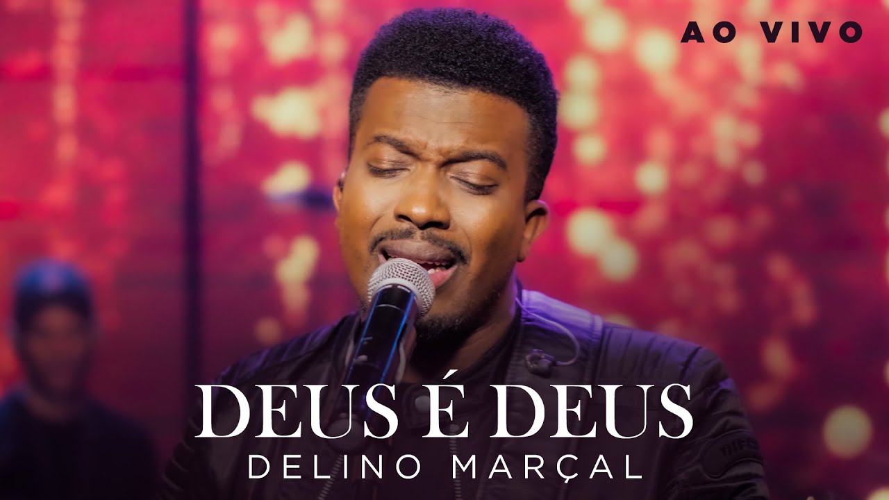 Deus é Deus - Delino Marçal | Ao Vivo