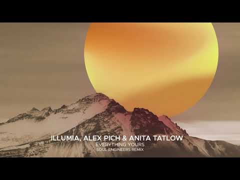 Illumia, Alex Pich, Anita Tatlow - Everything Yours (Soul Engineers Remix)