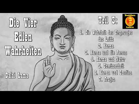 Die vier edlen Wahrheiten 3: Die Wahrheit des Ursprunges des Leids ( Tibetischer Buddhismus )