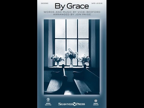 BY GRACE (SATB Choir) - Vicki Bedford/arr. Jon Paige