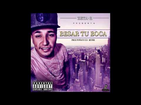 ZETA-R _  BESAR TU BOCA (Prod. R-Musik)