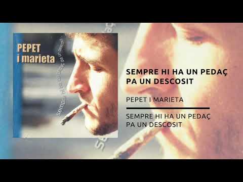 Pepet i marieta - Sempre hi ha un pedaç pa un descosit