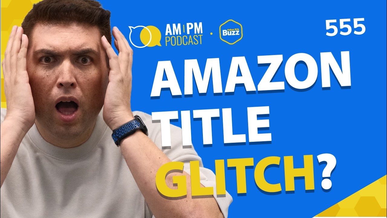 #555 - An Amazon Title Glitch NO ONE Is Talking About! & Amazon PPC On ChatGPT? | WeeklyBuzz 9/17/26