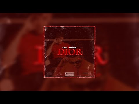 KILLA X PETROV - DIOR (PROD BY. PERKE)