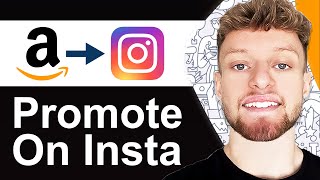 How To Promote Amazon Affiliate Links on Instagram - Full Guide