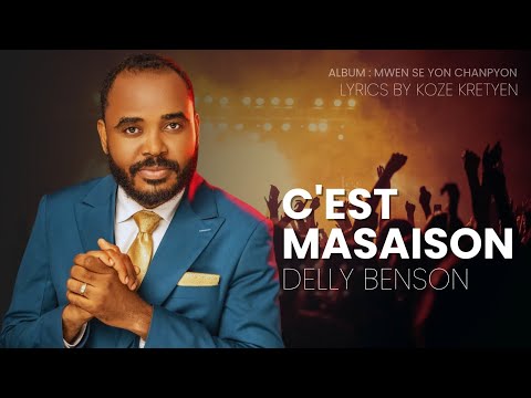 C'est ma saison - Delly Benson - (Lyrics by Koze Kretyen)