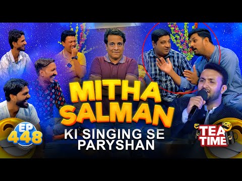 Mitha Puria Huwa Salman Ki Singing Se Preshan | Tea Time Ep 448