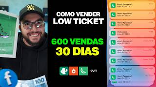 Como Vender Low Ticket no Facebook Ads, mesmo sendo iniciante total (600 Vendas em 30 Dias)