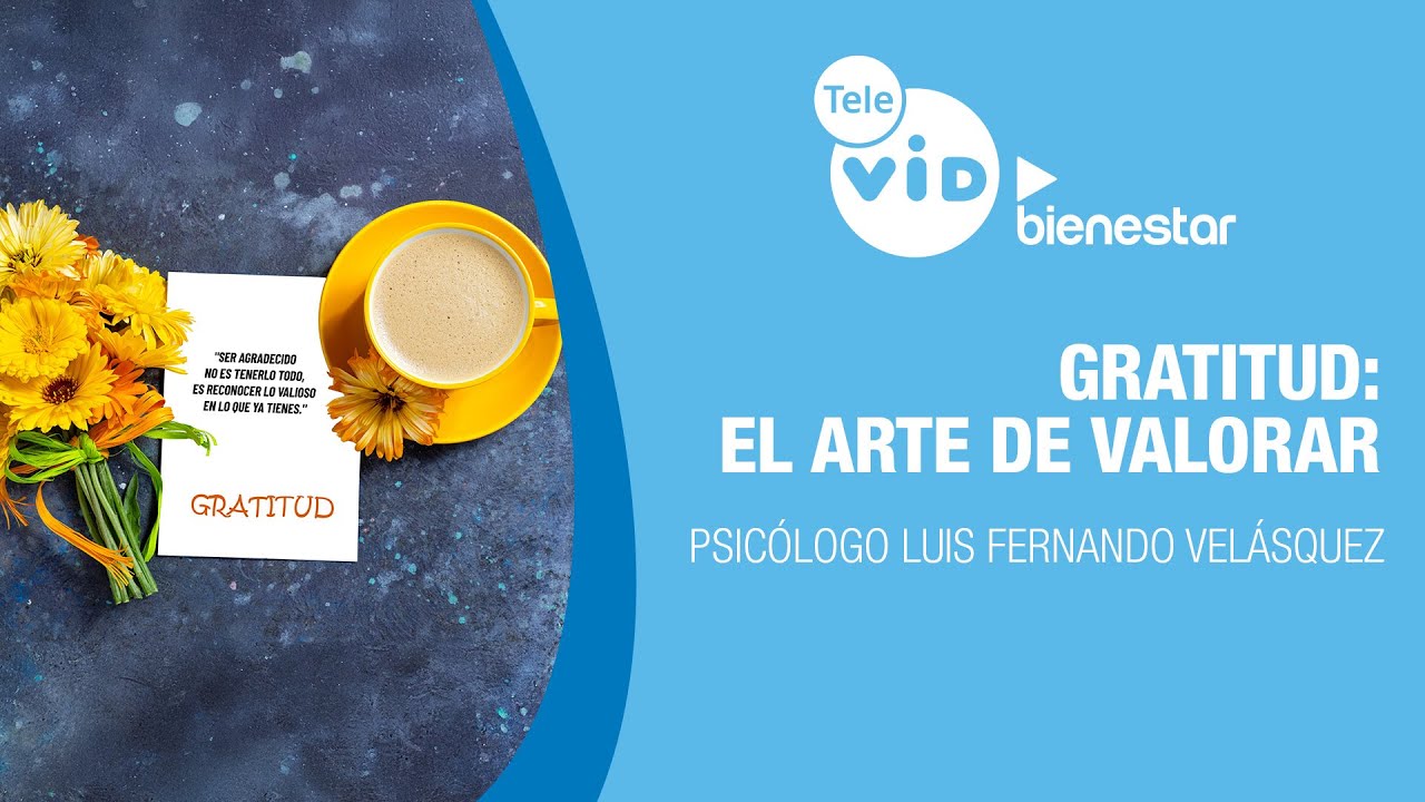 🏥💉Gratitud: el arte de valorar, Salud VID | Tele VID ▶️ Bienestar