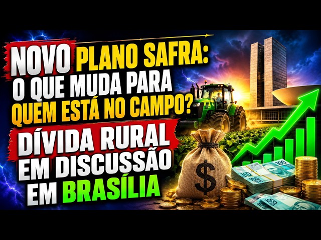Novo Plano Safra: o que muda para quem está no campo? dívida rural em discussão em Brasília.