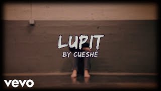 Cueshé - Lupit [Lyric Video]