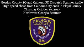Gordon County  Dispatch Scanner Audio Wild High speed chase from Calhoun ends in Floyd County