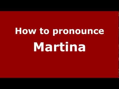 How to pronounce Martina
