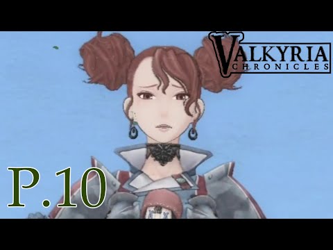 The Dreams She Left | Valkyria Chronicles Lets Play Part 10