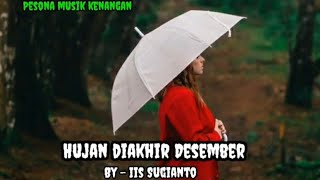 Download lagu Iis Sugianto [ Hujan Di Akhir Desember - With Lyrics ] mp3