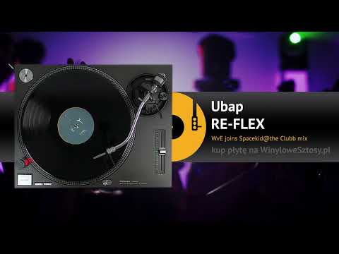 RE-FLEX - Ubap (WvE joins Spacekid@the Clubb mix)