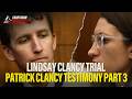 PART 3: Patrick Clancy testifies in Lindsay Clancy, his ex-wife's, murder trial