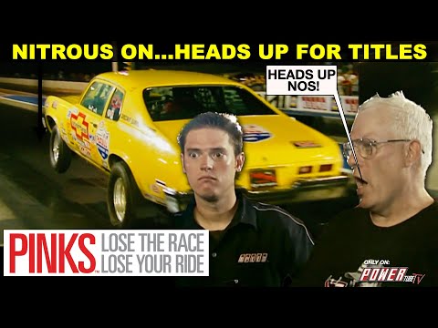PINKS - Lose The Race...Lose Your Ride! - Nitrous Small Block Shootout for Titles! Full Episode