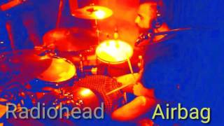 Walter Marzocchella  - Radiohead - Airbag - Drum Cover (with lyrics)